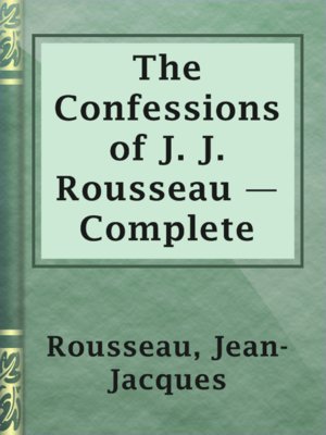 cover image of The Confessions of J. J. Rousseau — Complete
